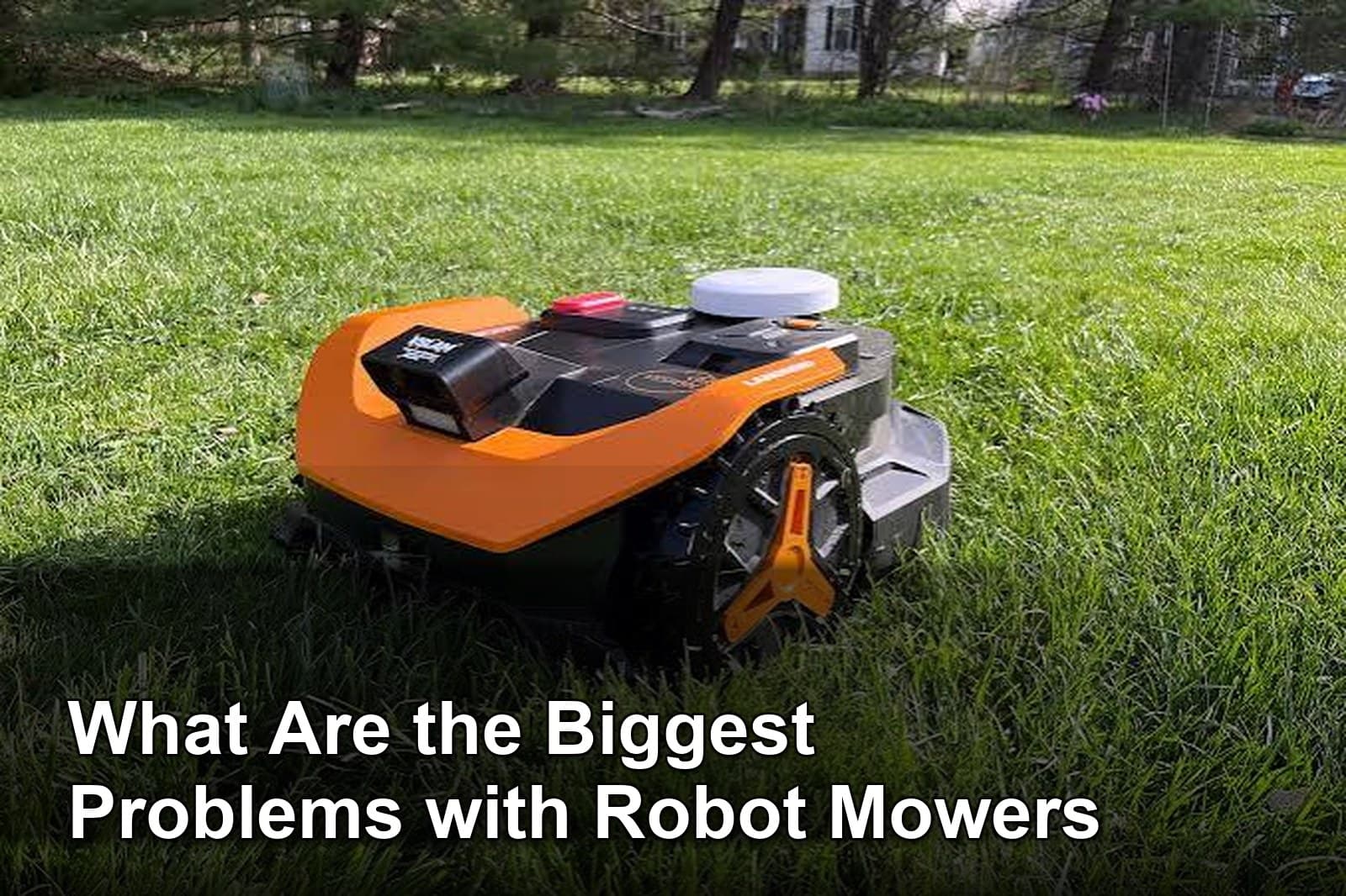 Robot lawn mower on a suburban lawn with title What Are the Biggest Problems with Robot Mowers